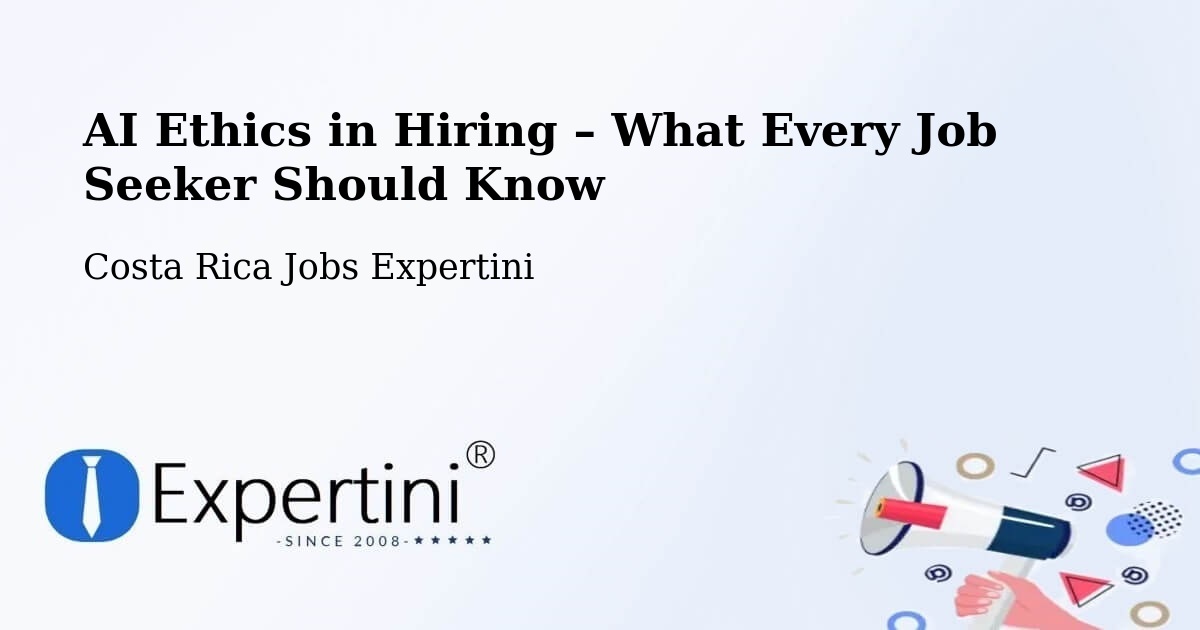 AI Ethics in Recruitment & Hiring – Pococí - Pococí, Costa Rica Jobs Expertini