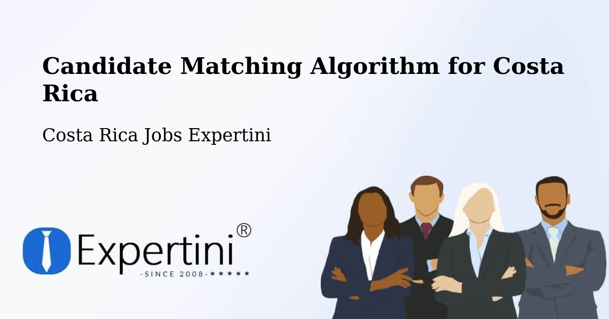 Candidate Matching Algorithm Overview – Pococí - Costa Rica Jobs Expertini