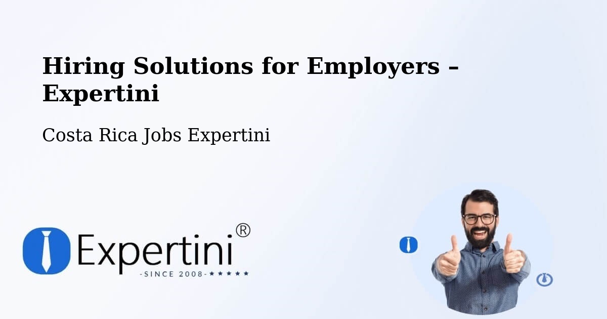 Hiring Solutions for Employers in Pococí - Pococí, Costa Rica Jobs Expertini