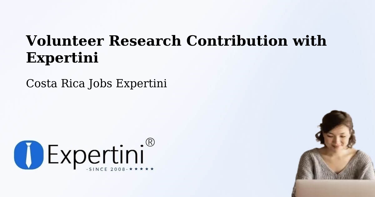 Volunteer Research Contribution Program – Pococí - Costa Rica Jobs Expertini